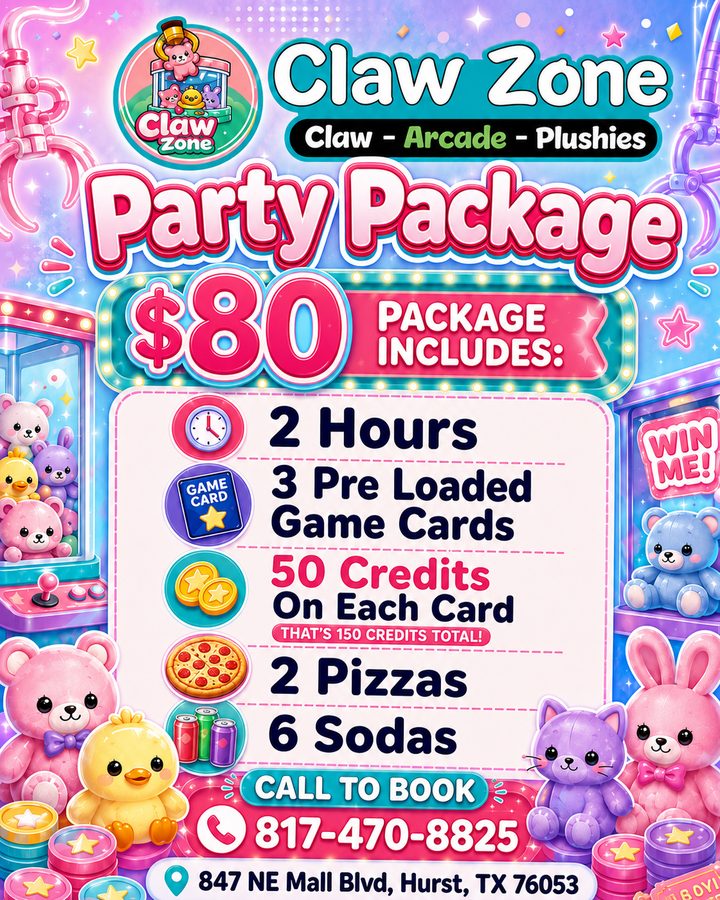 Claw Zone $80 party package flyer — 2 hours, 3 preloaded game cards, 50 credits each, 2 pizzas and 6 sodas